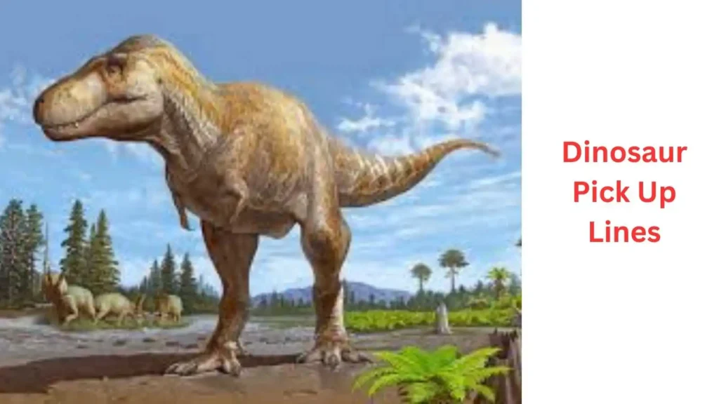 Dinosaur Pick Up Lines That Will Make Hearts Roar